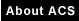 About ACS